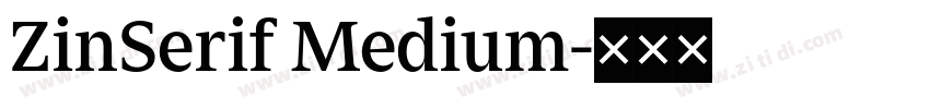 ZinSerif Medium字体转换 ZinSerif Medium字体转换
